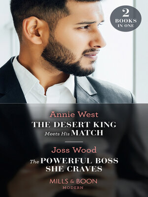 cover image of The Desert King Meets His Match / the Powerful Boss She Craves